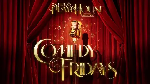 Comedy Fridays at Piper's Playhouse