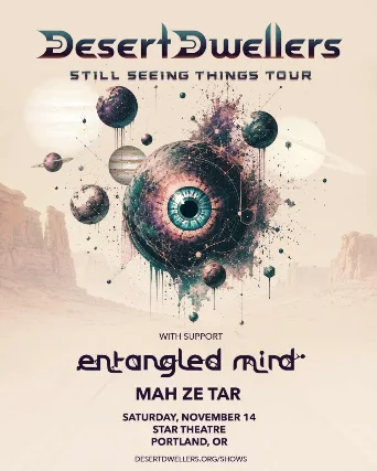 DESERT DWELLERS with Entangled Mind, Mah Ze Tar